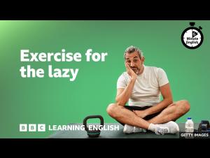 Embedded thumbnail for Exercise for the Lazy